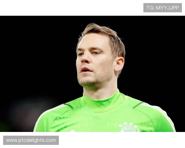 诺伊尔展现超强判断力,关键扑救助 Bayern München 走势清晰回暖